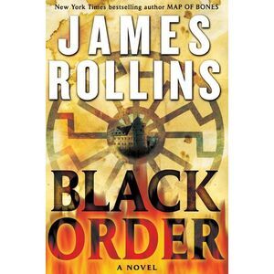 Black Order: A SIGMA Force Novel -- James Rollins